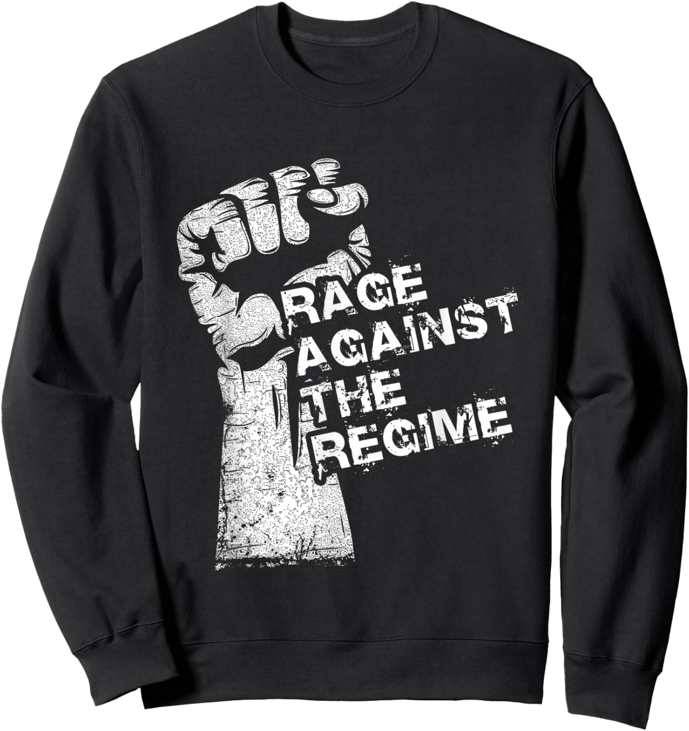 Rage Against The Regime Sweatshirt - Sweatshirt | Black