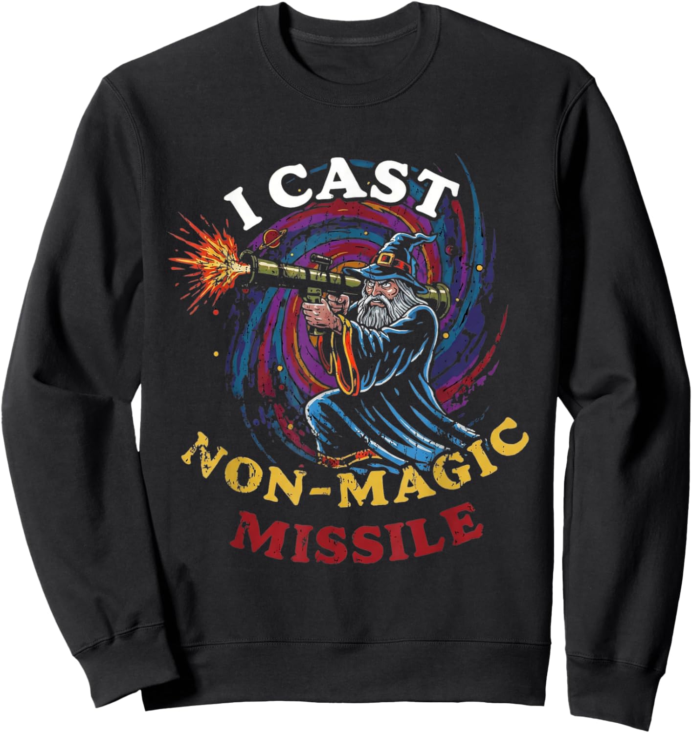 I Cast Non-Magic Missile Funny Wizard Parody Meme Sweatshirt - Sweatshirt | Black