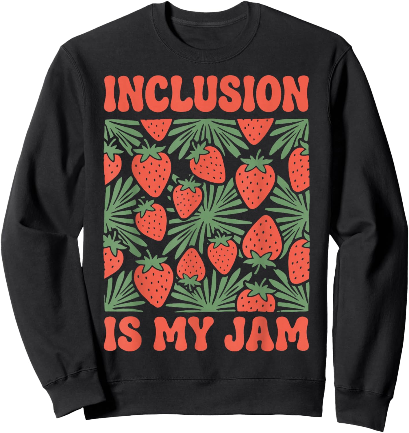 Inclusion is My Jam Sweatshirt - Sweatshirt | Black