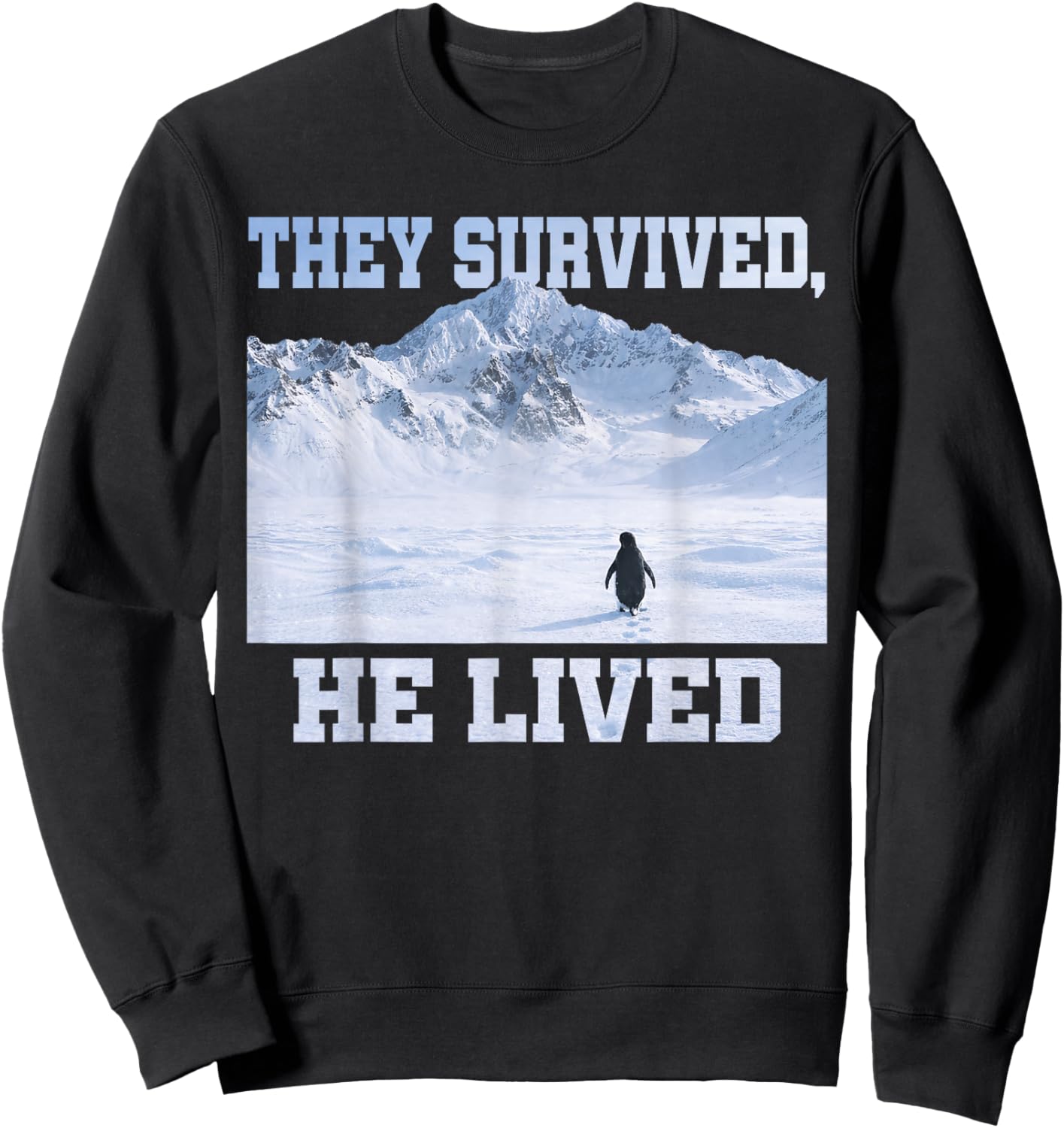 They Survived He Lived Penguin Mountain Hiking Sweatshirt - Sweatshirt | Black