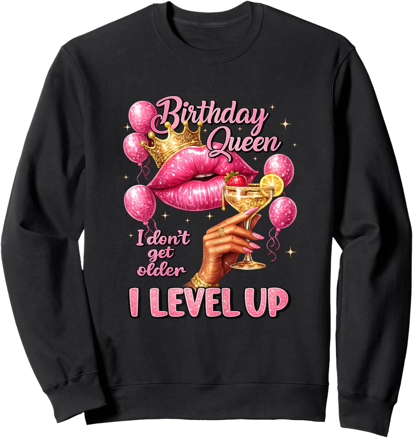Birthday Queen I Don't Get Older I Level Up Birthday Party Sweatshirt - Sweatshirt | Black