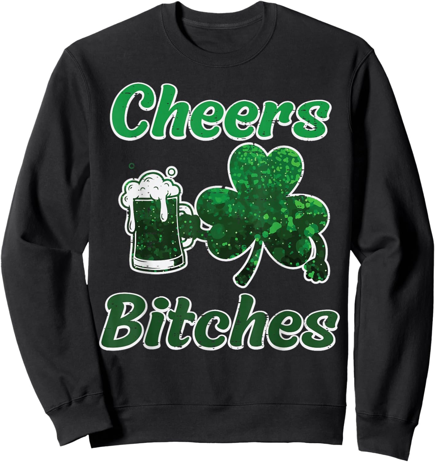 St Patricks Day Cheers Shamrock Funny Saint Pattys Women Men Sweatshirt - Sweatshirt | Black