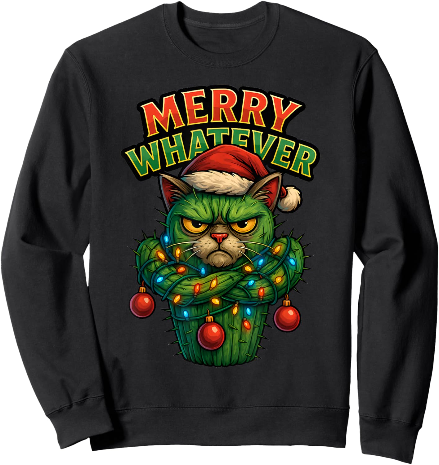 Funny Christmas Cat , Merry Whatever Sarcastic Humor Sweatshirt - Sweatshirt | Black
