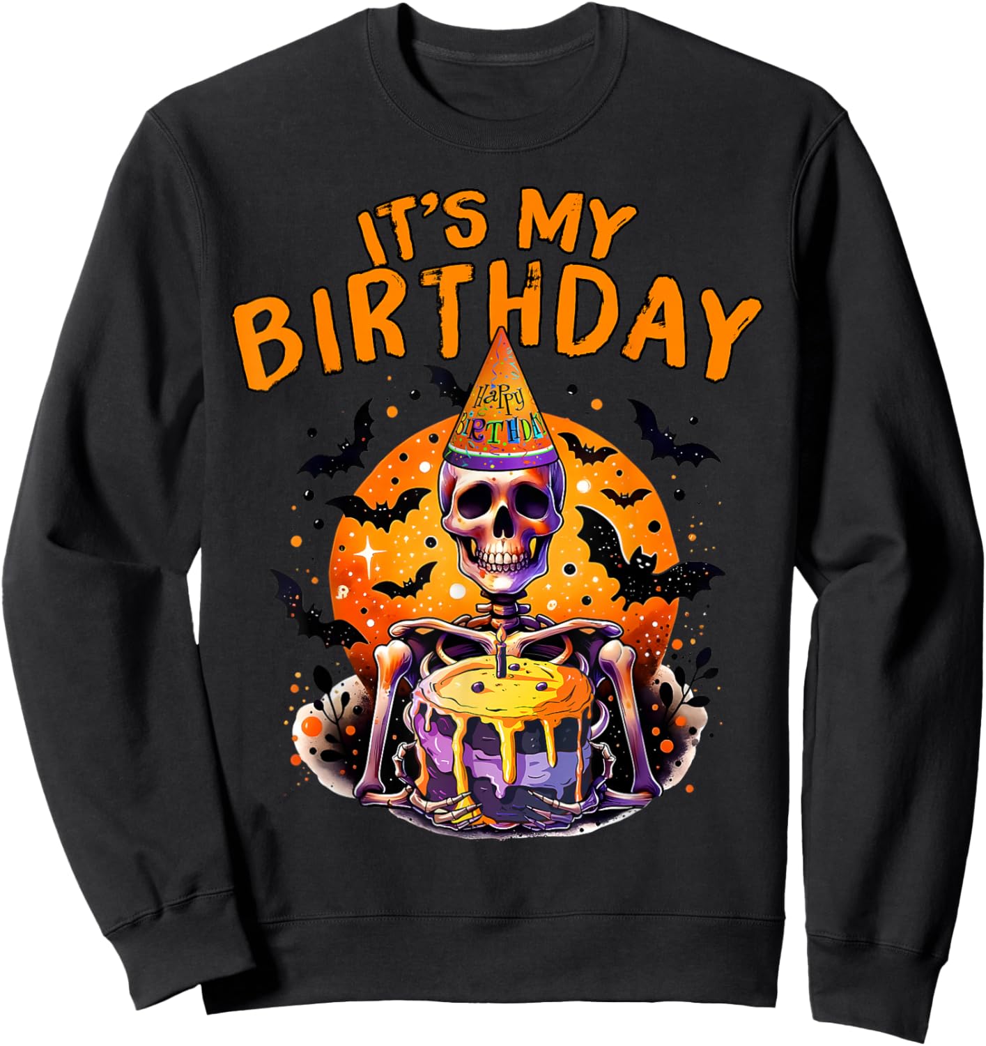 It's My Birthday Skeleton Happy Halloween Birthday Party Sweatshirt - Sweatshirt | Black