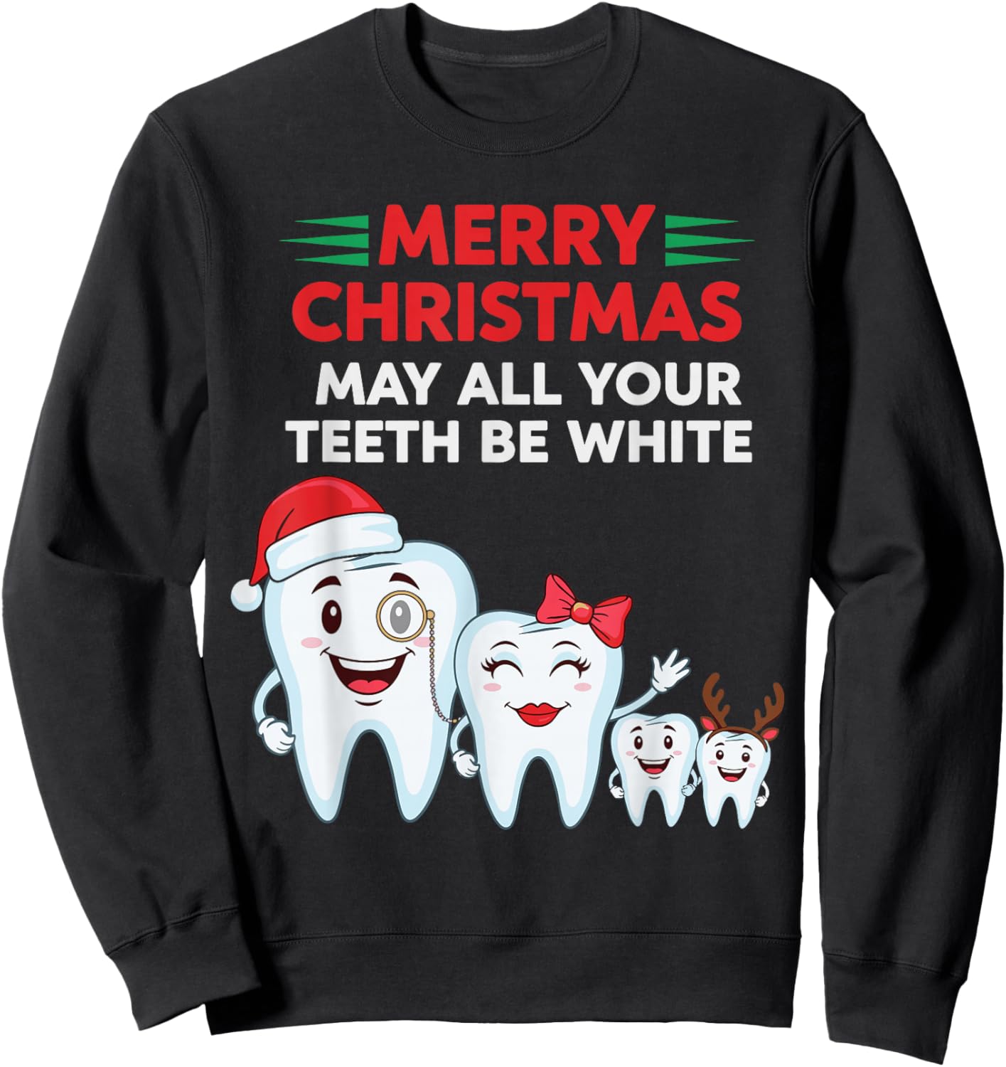Dental Christmas Shirt, Funny May All Your Teeth Be White Sweatshirt - Sweatshirt | Black