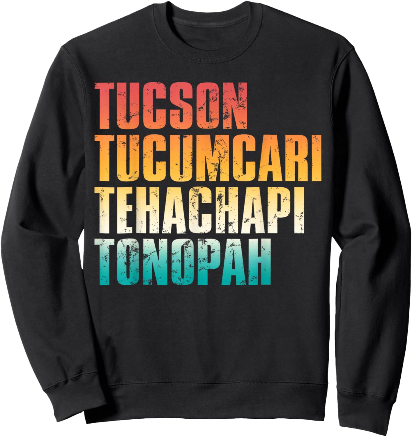 Tucson Tucumcari Tehachapi Tonopah Retro Americana Travel Sweatshirt - Sweatshirt | Black