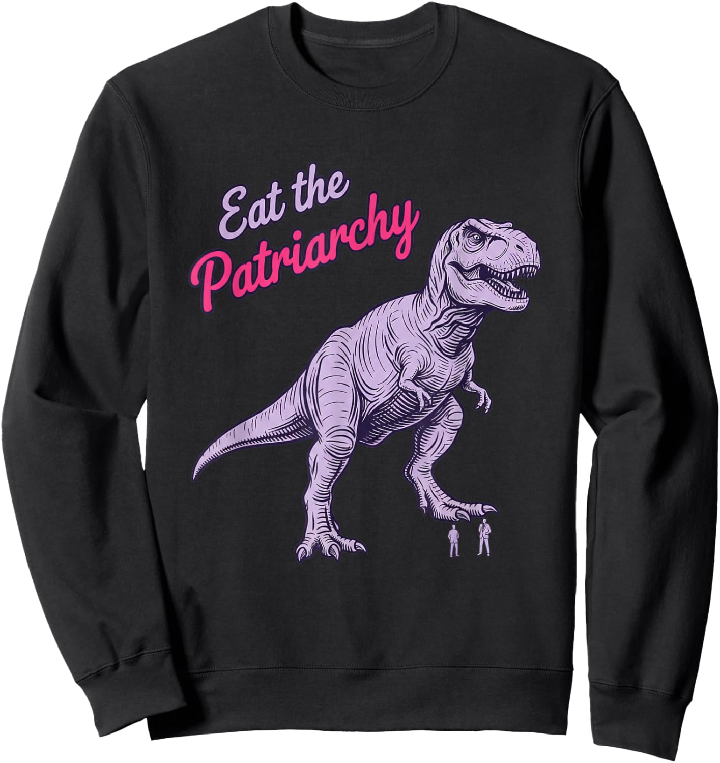Mythical & Prehistoric Eat The Patriarchy Funny Feminist T-R Sweatshirt - Sweatshirt | Black
