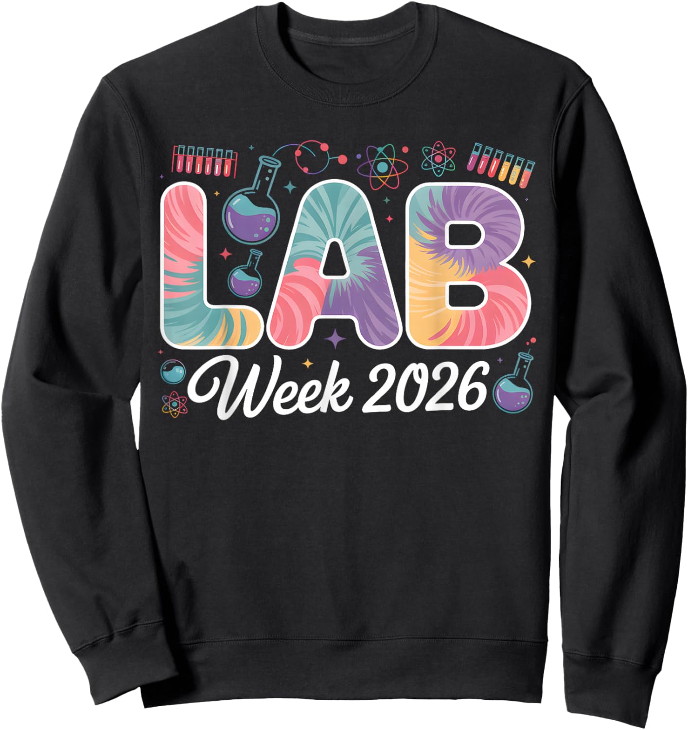 Lab Week 2026 Colorful Science Laboratory for Lab Techs Sweatshirt - Sweatshirt | Black