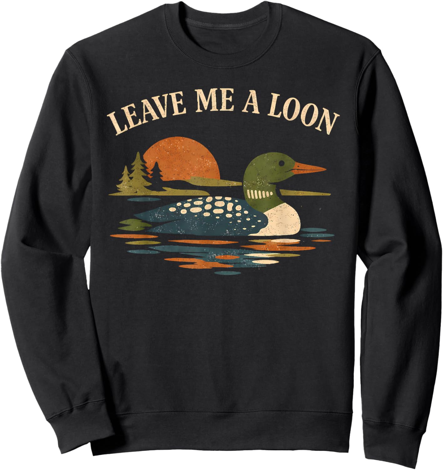 Leave Me Loon Alone Funny Retro Birdwatching Wildlife Lover Sweatshirt - Sweatshirt | Black
