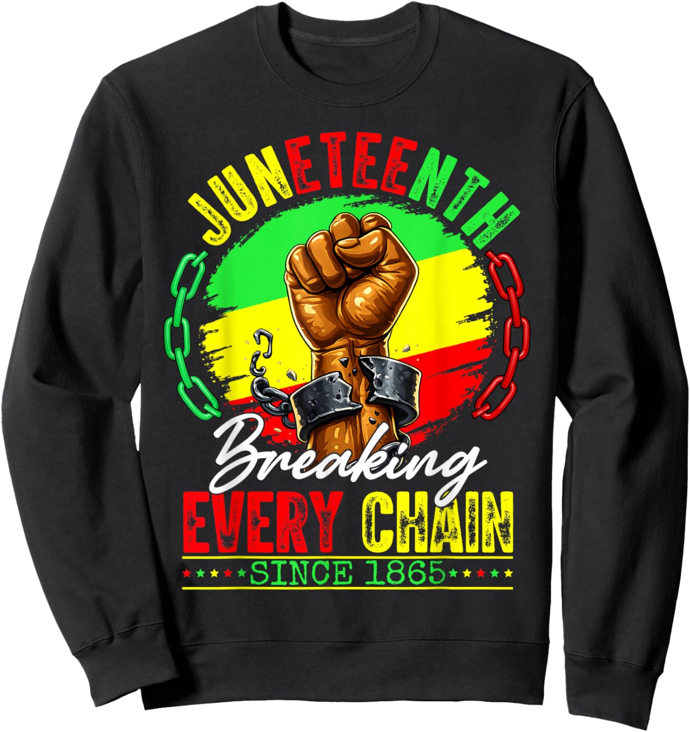Juneteenth Breaking Every Chain Since 1865 Men Women Kid Sweatshirt - Sweatshirt | Black