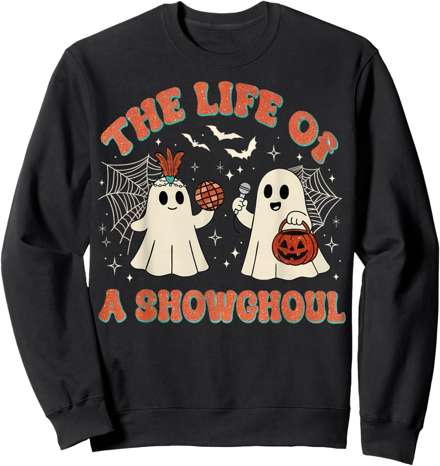 The Life of a Showghoul Funny Halloween Ghost Girl Sweatshirt - Sweatshirt | Black
