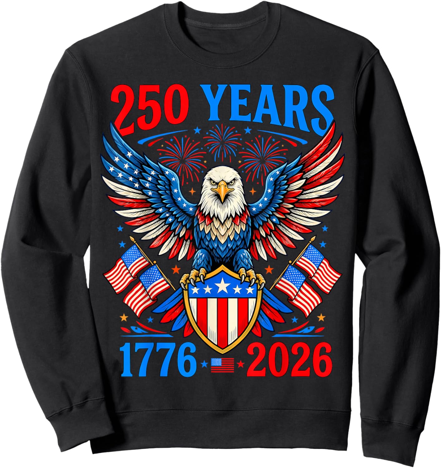 250th Anniversary 250 Years USA 1776 4th of July Patriotic Sweatshirt - Sweatshirt | Black