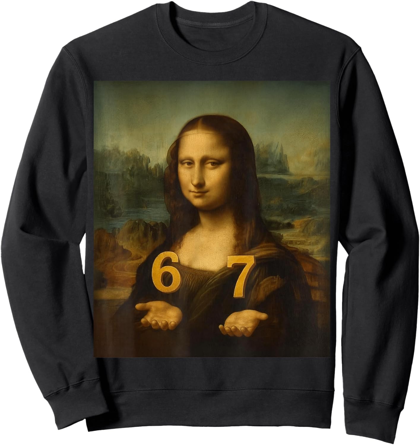 6 7 Six Seven Meme 67 Funny Mona Lisa Gen Z Alpha Slang Sweatshirt - Sweatshirt | Black