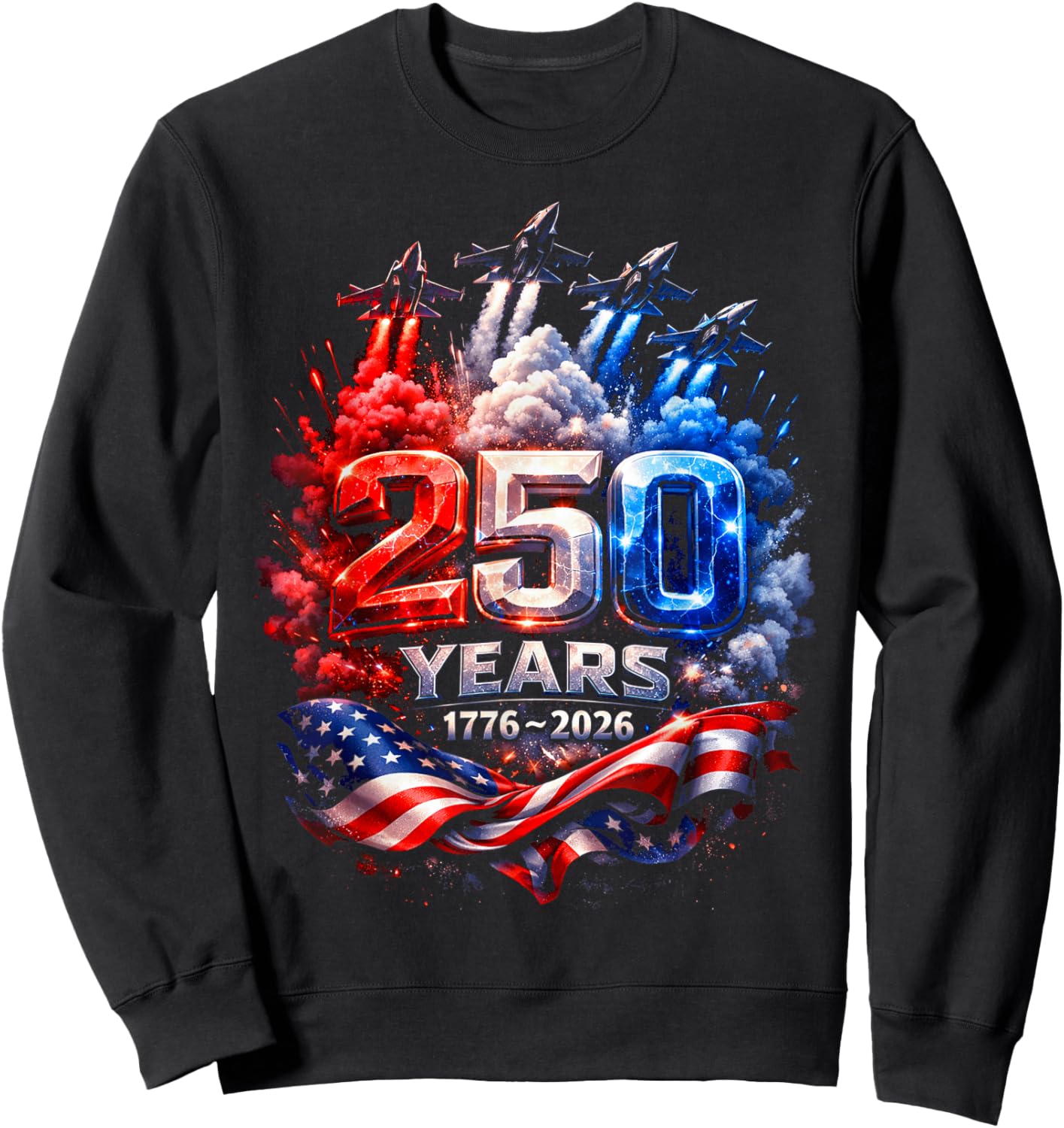 250 Years American 1776 2026 250th USA Patriotic 4th of July Sweatshirt - Sweatshirt | Black