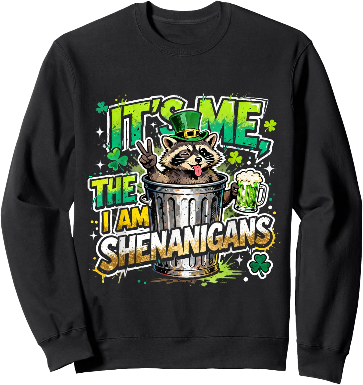 Its Me I Am The Shenanigans St Patricks Day Fun Sweatshirt - Sweatshirt | Black