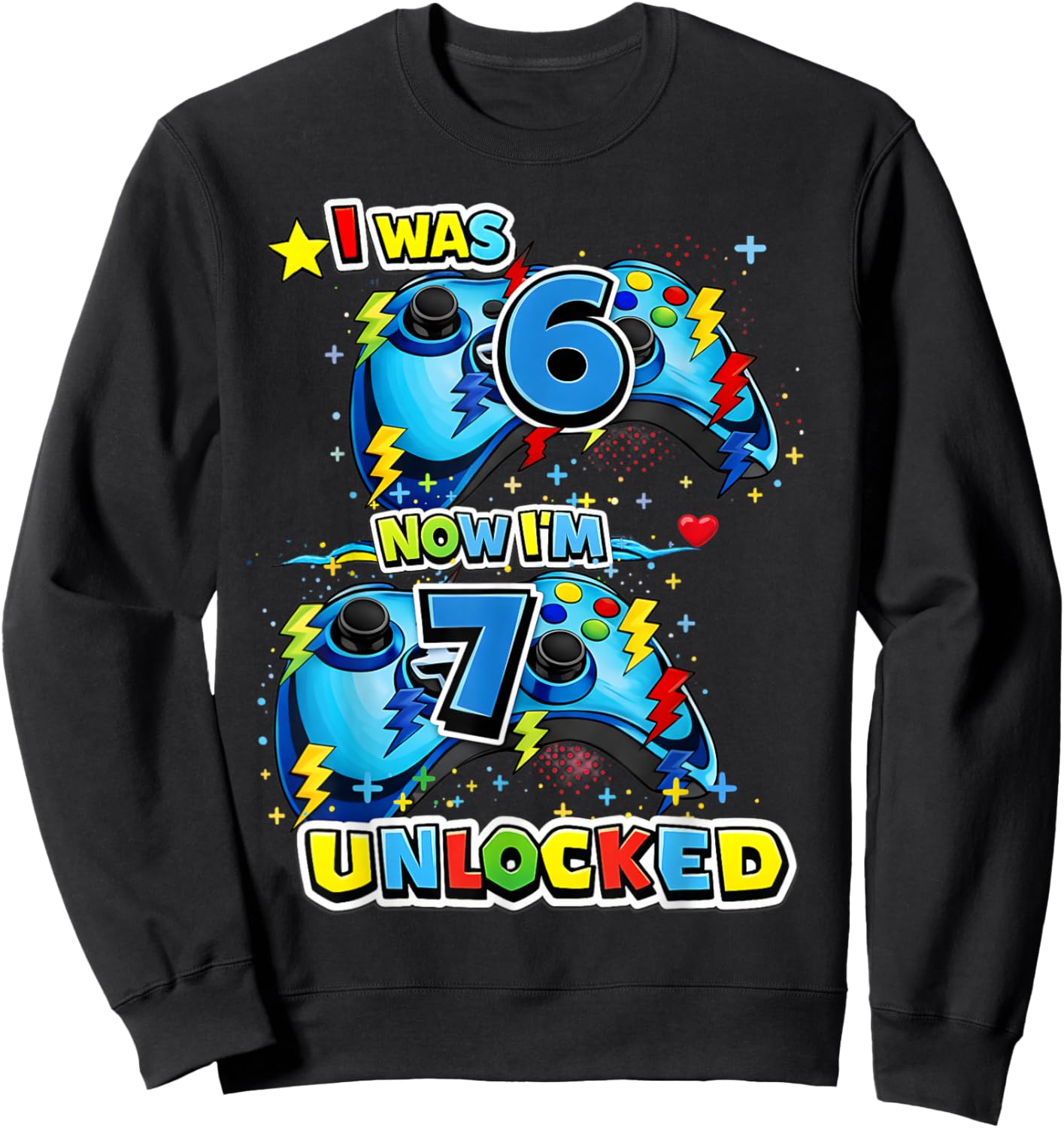 I was 6 Now Im 7 Unlocked 7th Birthday Video Game 7 Years Sweatshirt - Sweatshirt | Black