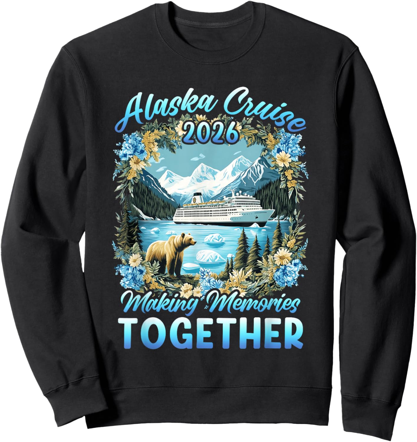 Family Friends Matching Group Alaskan Alaska Cruise 2026 Sweatshirt - Sweatshirt | Black