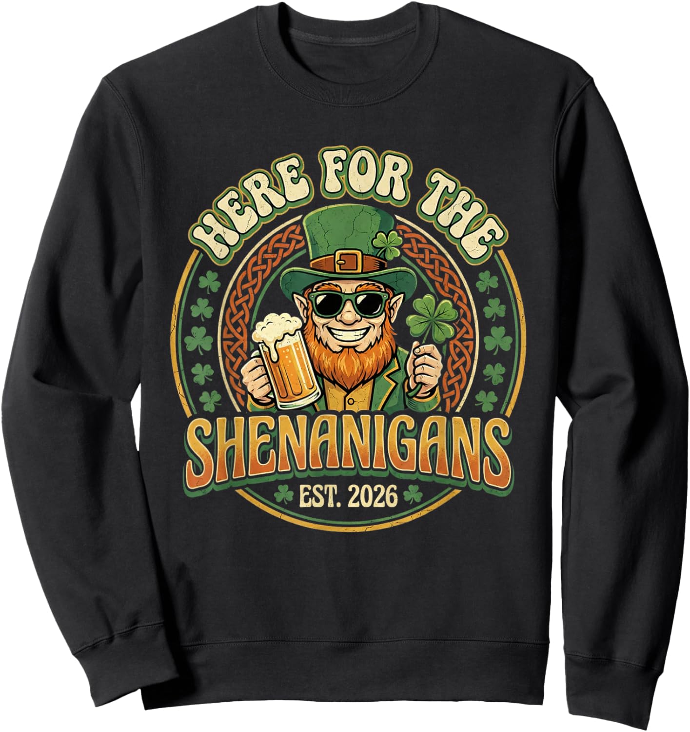 Here for The Shenanigans St Patricks Day Men Women Sweatshirt - Sweatshirt | Black