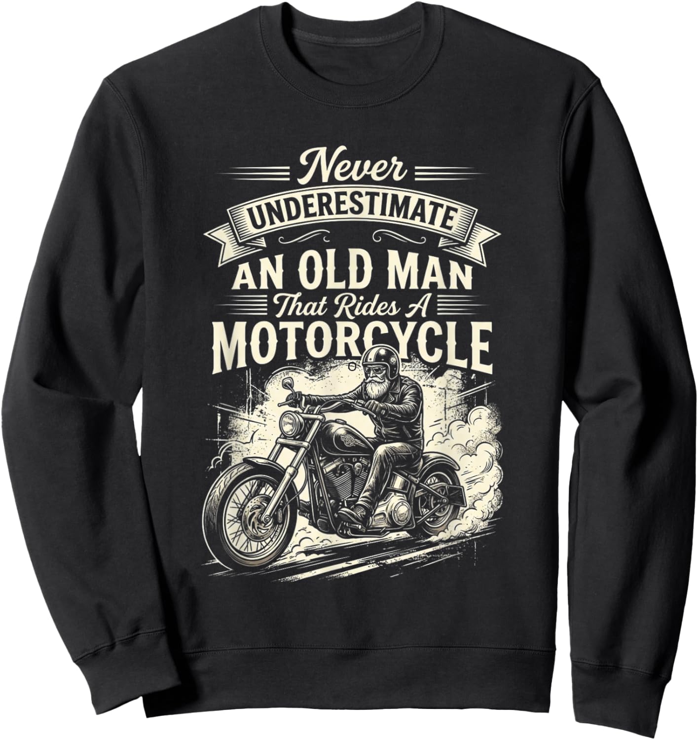 Never Underestimate an Old Man with A Motorcycle Funny Biker Sweatshirt - Sweatshirt | Black