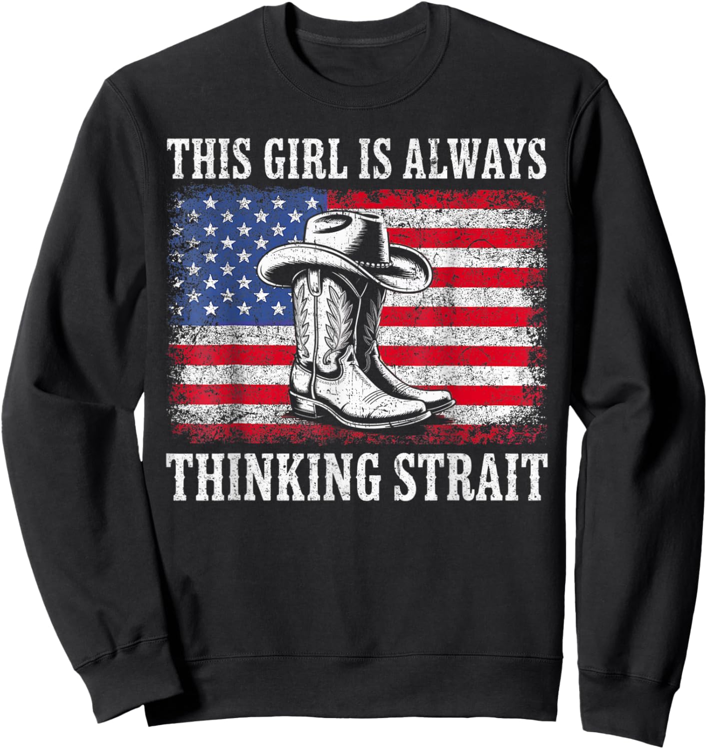 This Girl is Always Thinking Strait US Flag Cowgirl Western Sweatshirt - Sweatshirt | Black