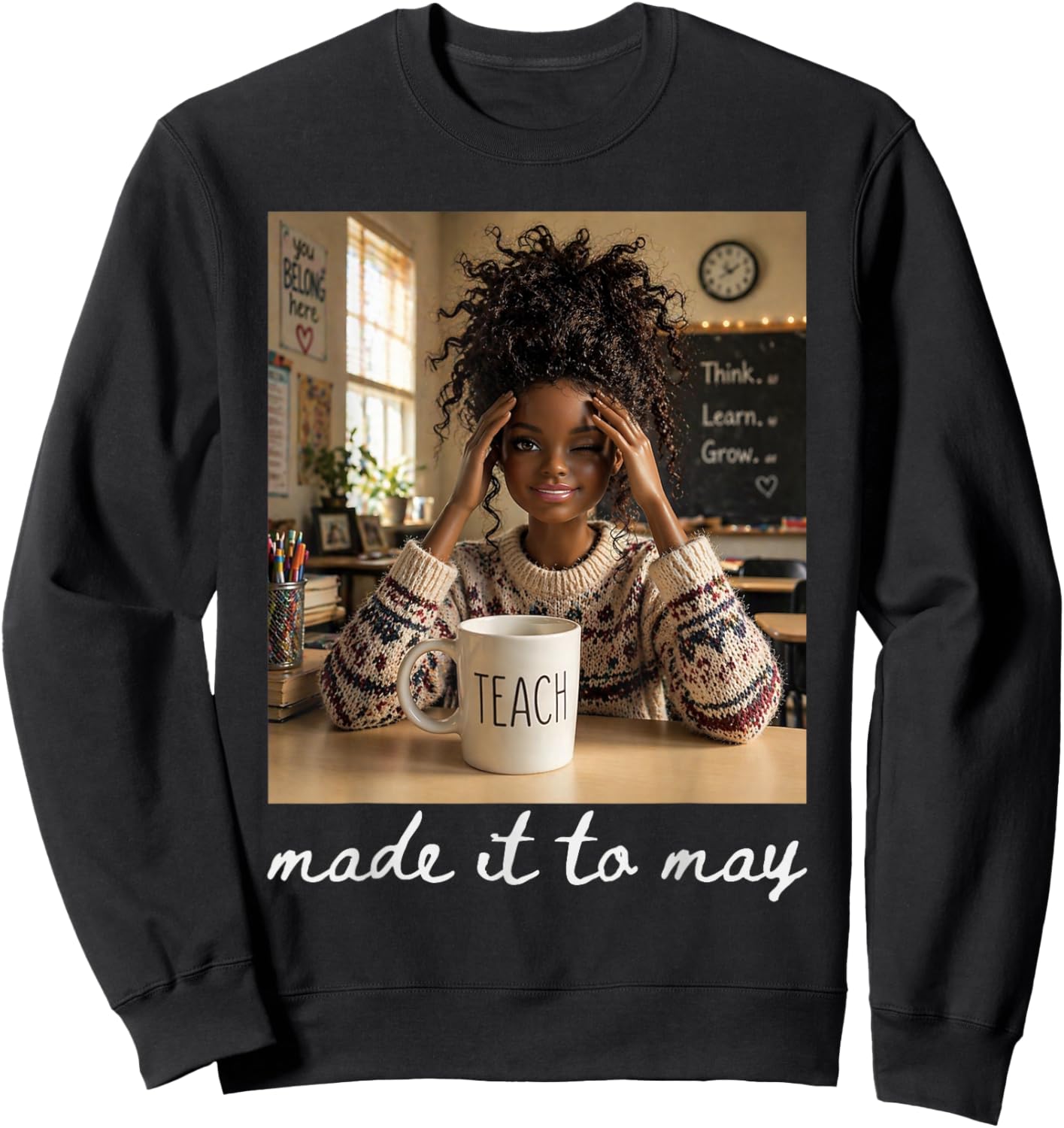 Last Day of School Teacher Meme Made It to May Sweatshirt - Sweatshirt | Black