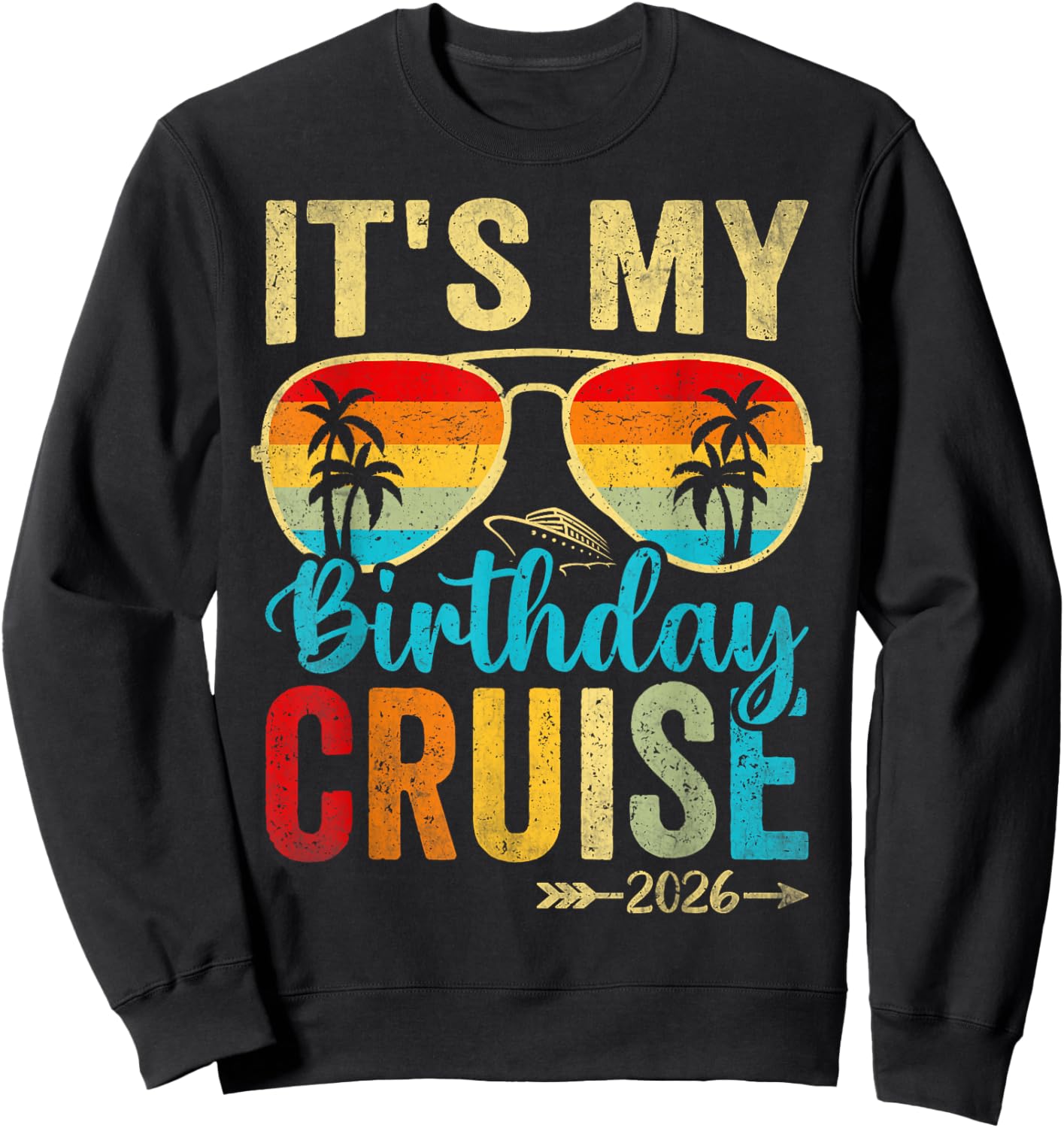 Family Crew Cruising Sunglasses It's My Birthday Cruise 2026 Sweatshirt - Sweatshirt | Black