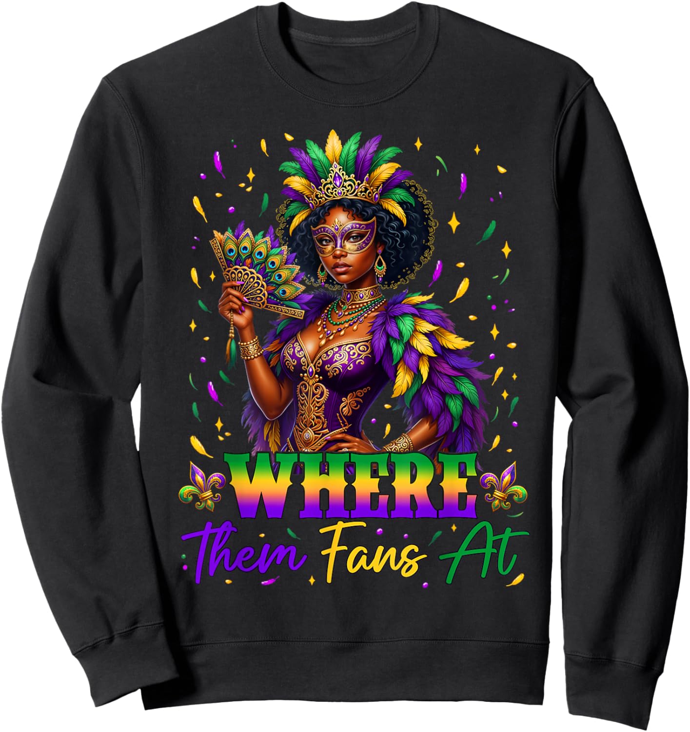 Where Them Fans at Black History Mardi Gras Black Women Girl Sweatshirt - Sweatshirt | Black