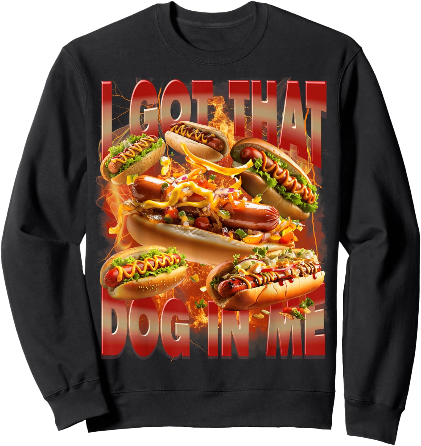 I Got That Dog in Me Funny Hotdog Memes Bootleg Men Women Sweatshirt - Sweatshirt | Black