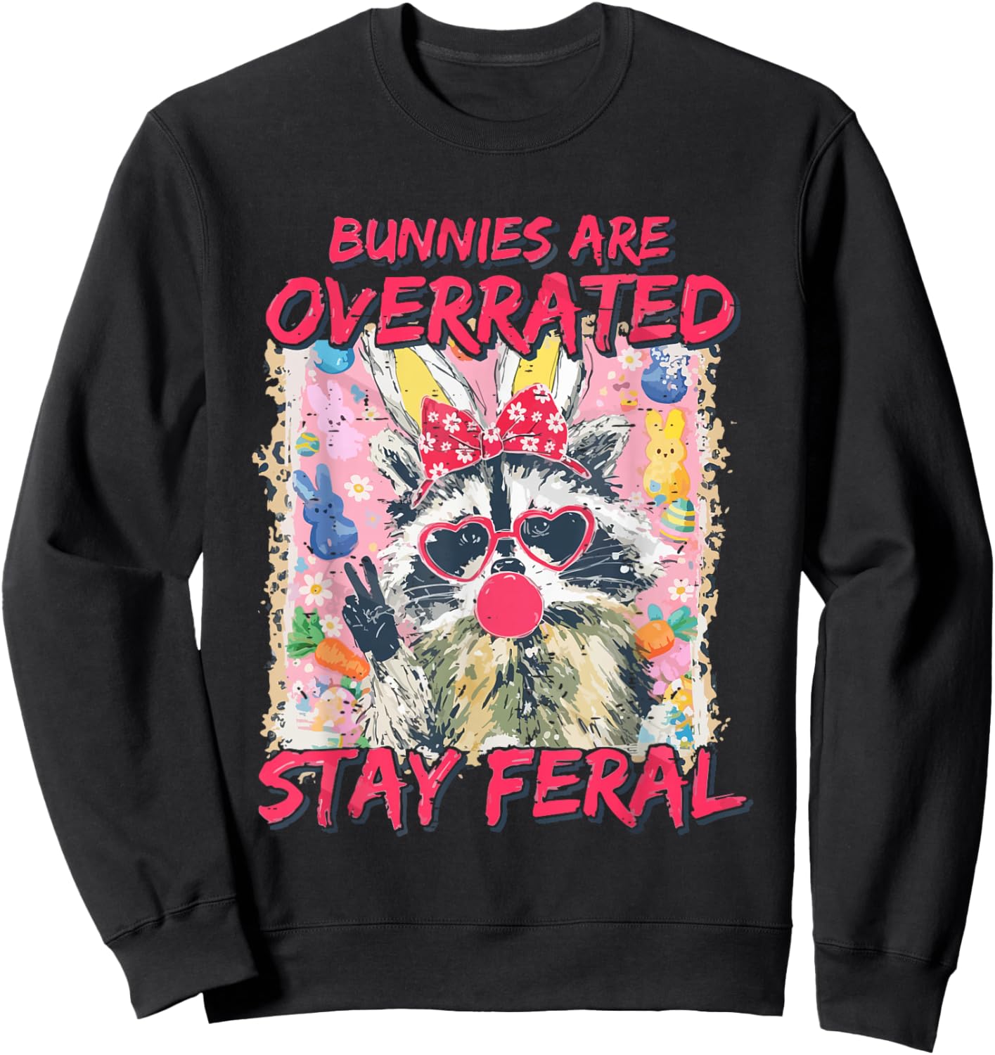 Retro Bunnies are Overrated Stay Feral Raccoon Bunny Easter Sweatshirt - Sweatshirt | Black