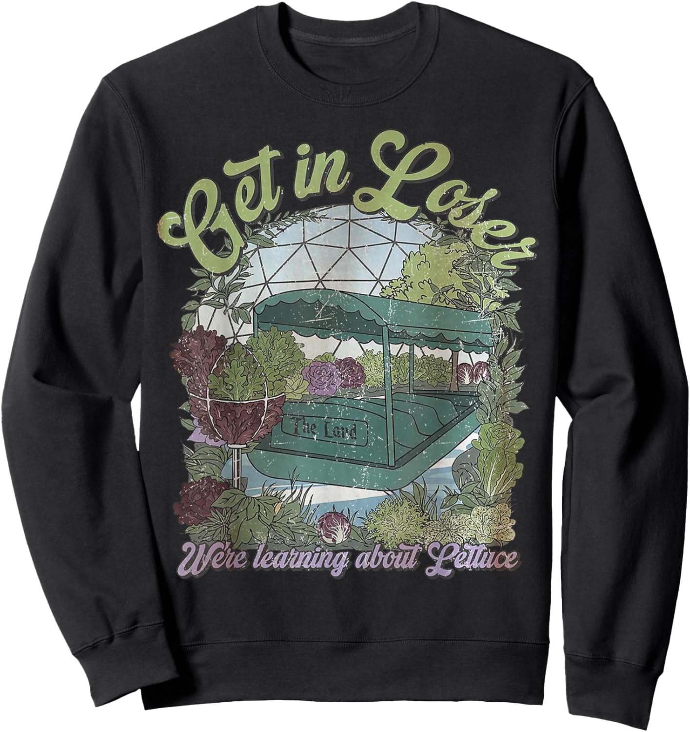Get in Loser We’re Going to Learn About Lettuce Sweatshirt - Sweatshirt | Black