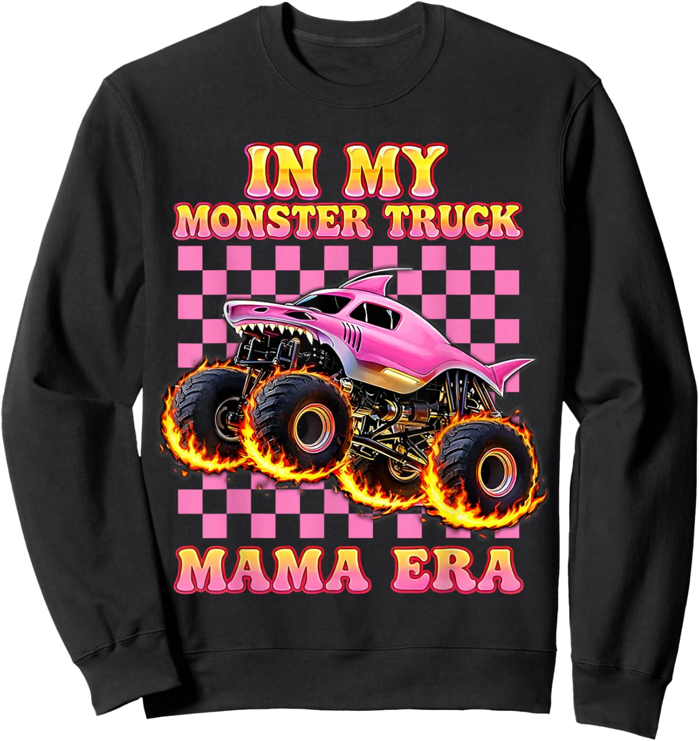in My Monster Truck Mama Era Monster Truck Mom Sweatshirt - Sweatshirt | Black