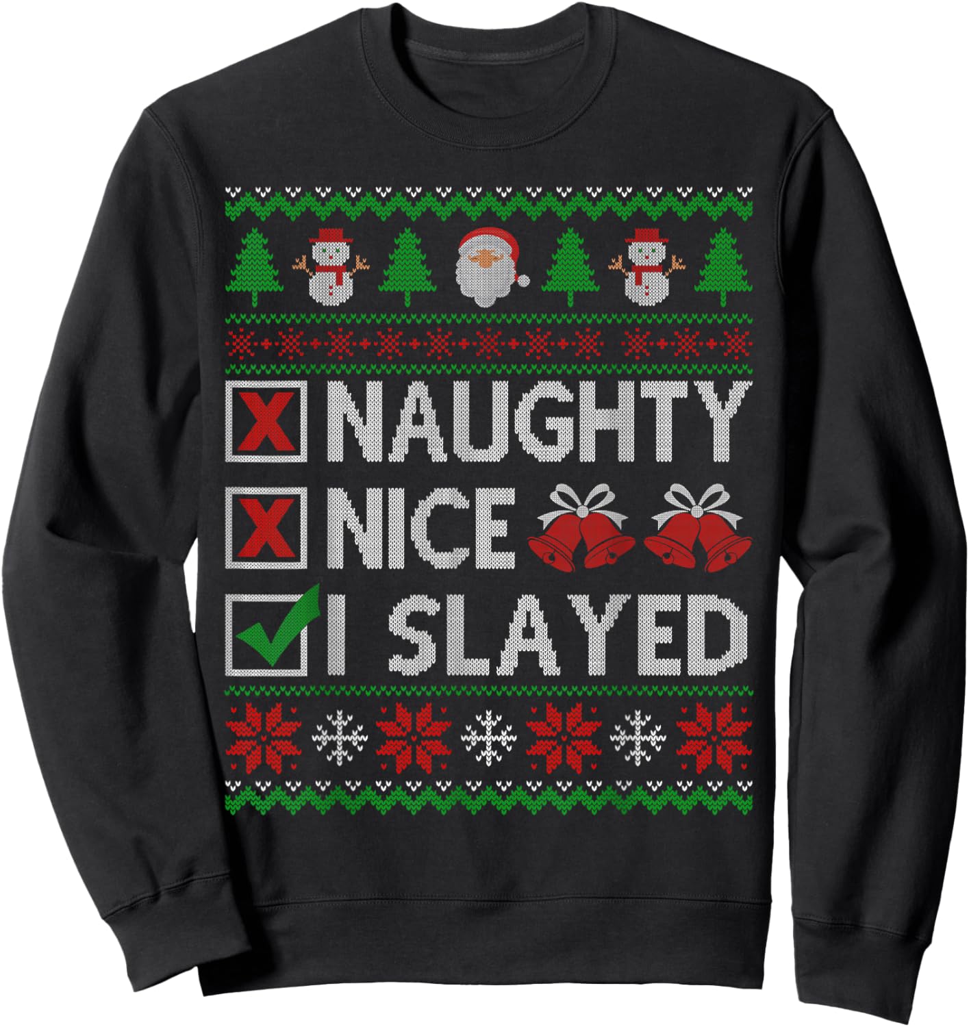 Nice Naughty I Slayed Santa Claus Ugly Christmas Sweater Sweatshirt - Sweatshirt | Black
