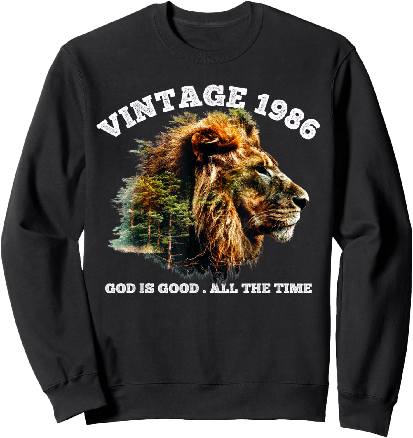 Vintage 1986 God is Good Lion Faith Christian 40th Birthday Sweatshirt - Sweatshirt | Black