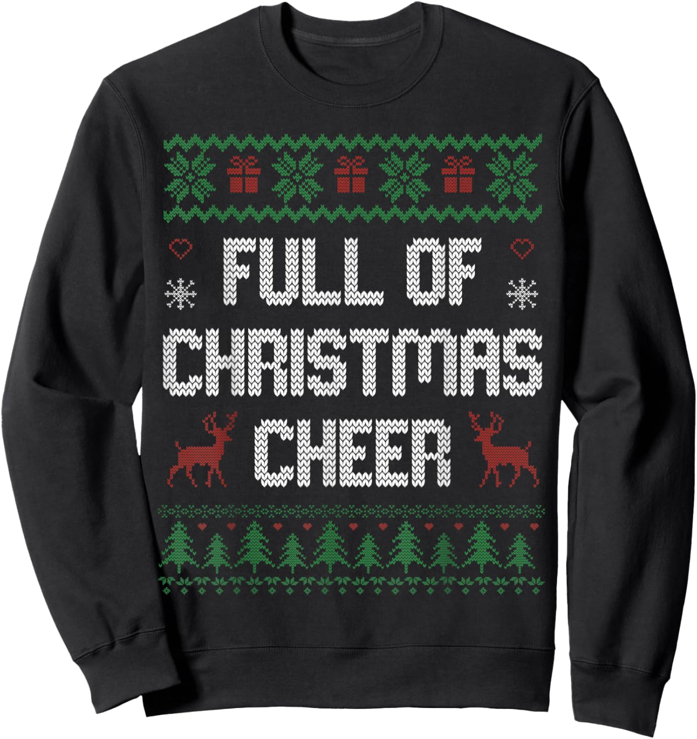 Full of Christmas Cheer Funny Ugly Sweater Xmas Couples Sweatshirt - Sweatshirt | Black