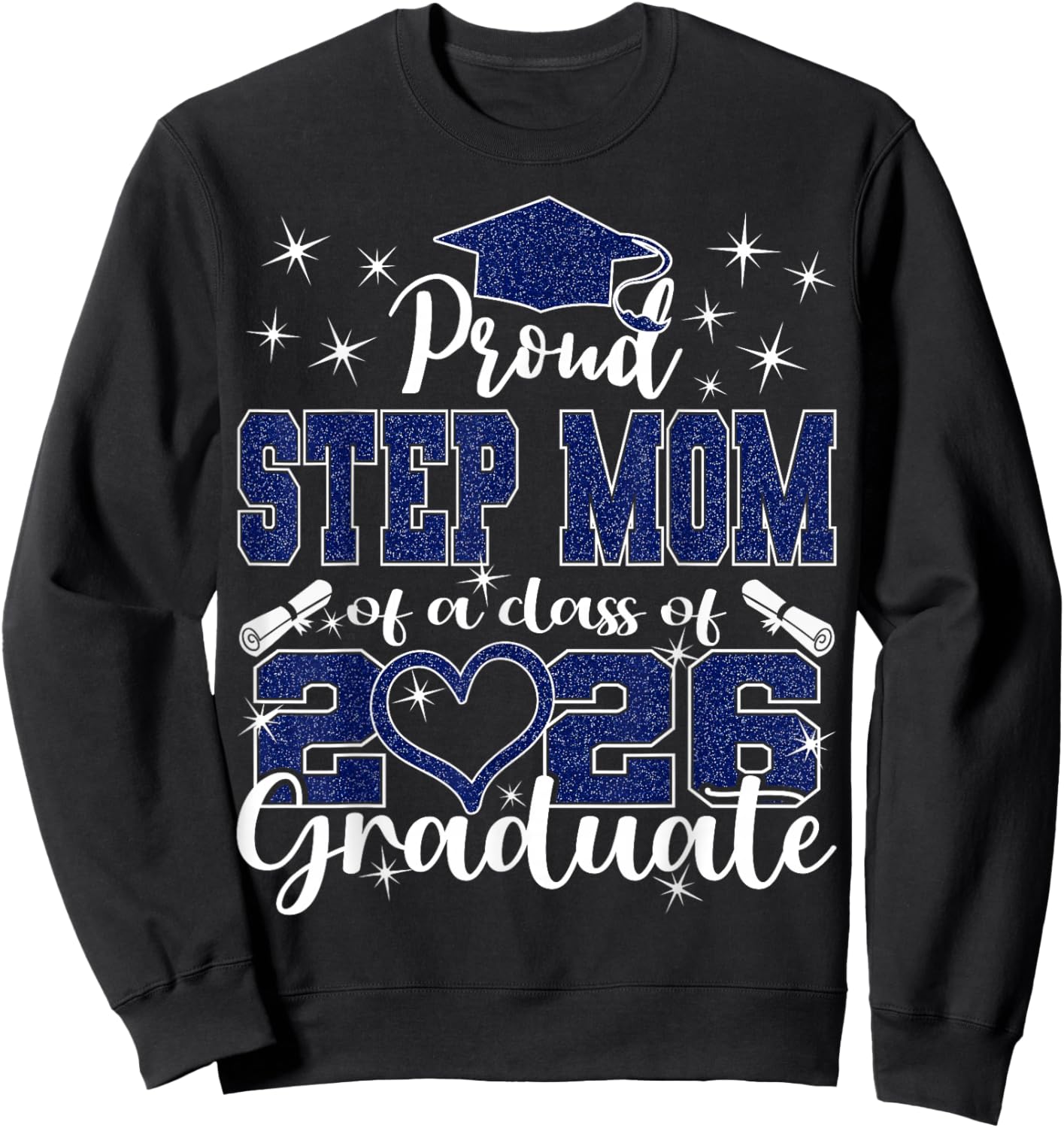 Super Proud Step Mom of 2026 Graduate Graduation Family Sweatshirt - Sweatshirt | Black