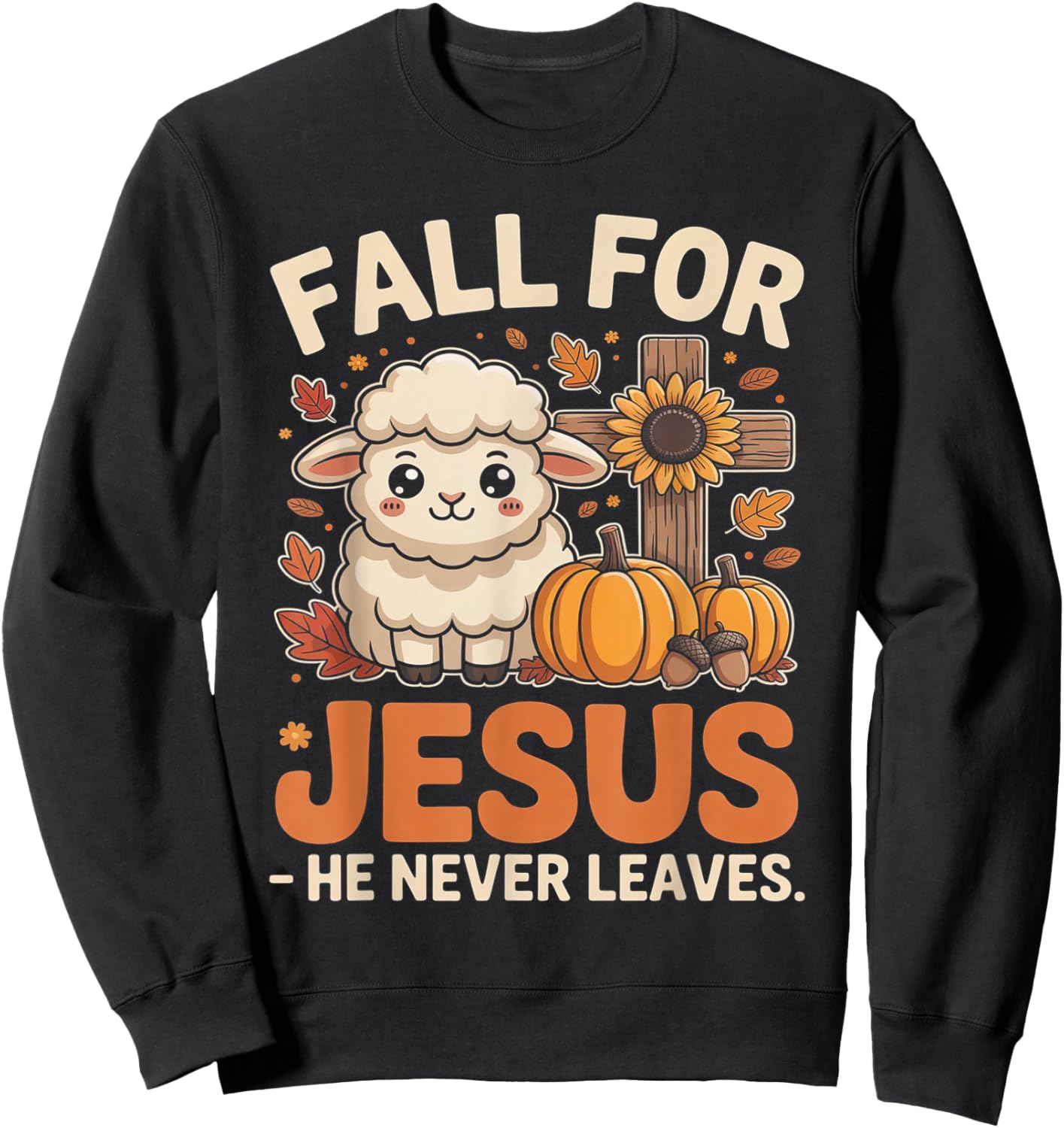 Fall for Jesus He Never Leaves Sheep Christian Autumn Cross Sweatshirt - Sweatshirt | Black