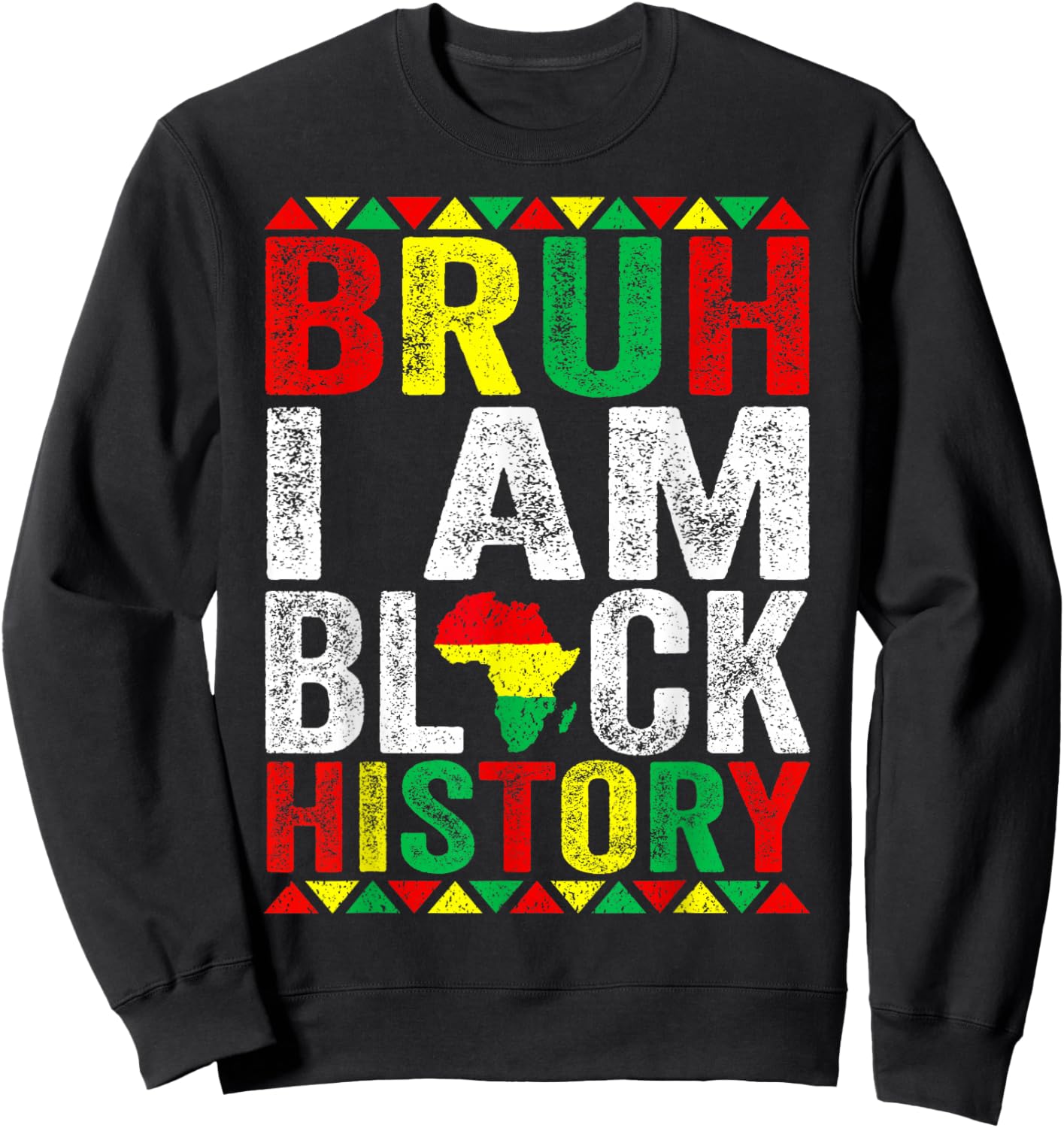 Bruh I Am Black History Kids Men Women Black History Month Sweatshirt - Sweatshirt | Black