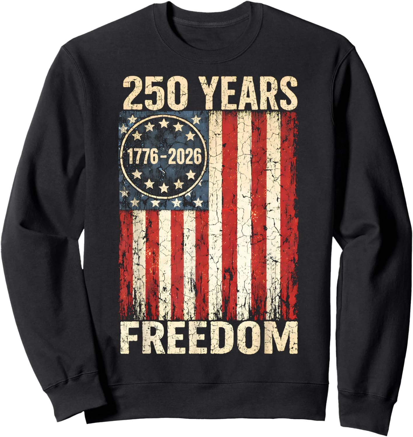 Flag Vintage 250 Years American 1776 2026 250th USA Birthday Sweatshirt - Sweatshirt | Black