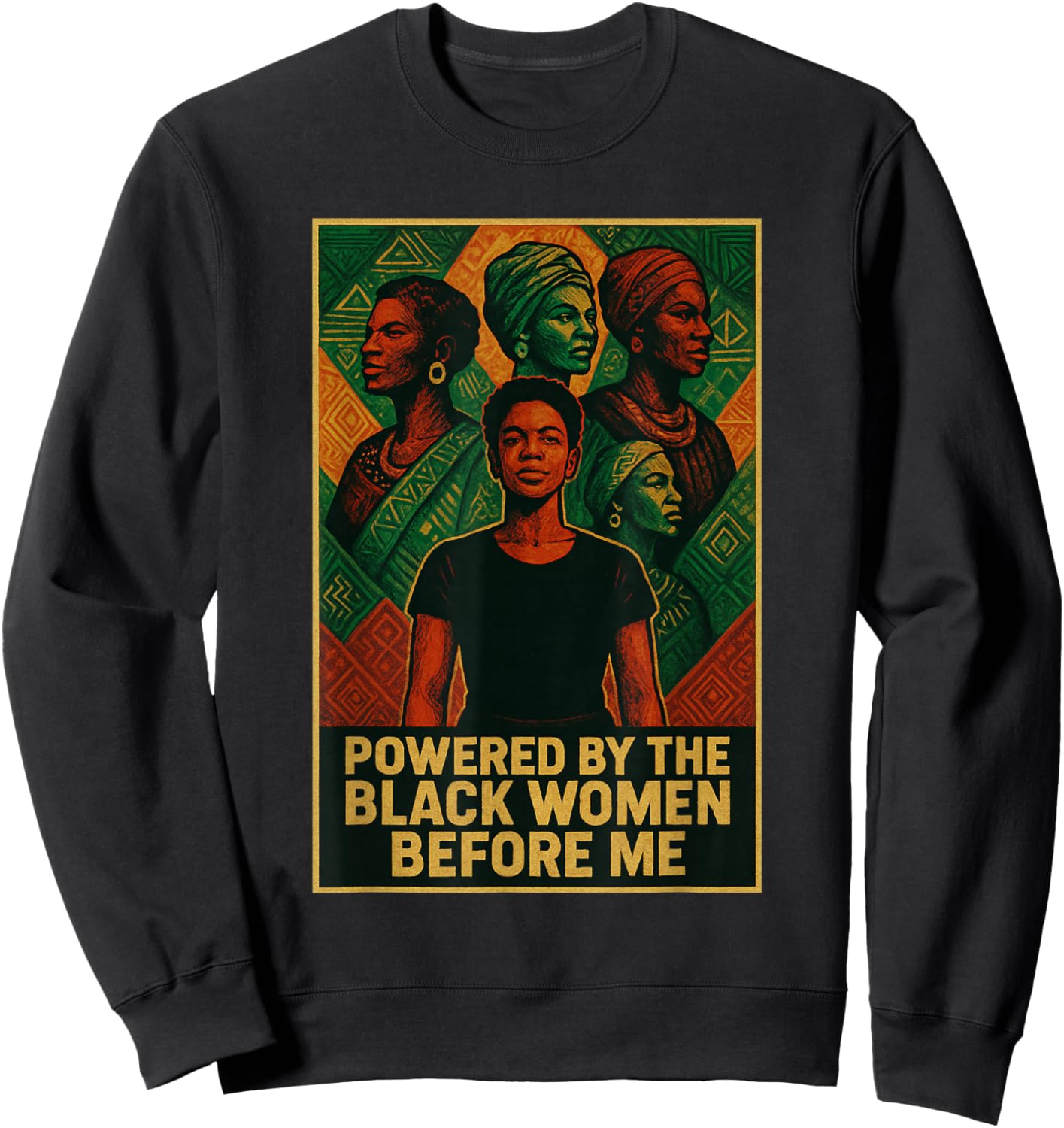 Powered by The Black Women Before Me Black History Month Sweatshirt - Sweatshirt | Black