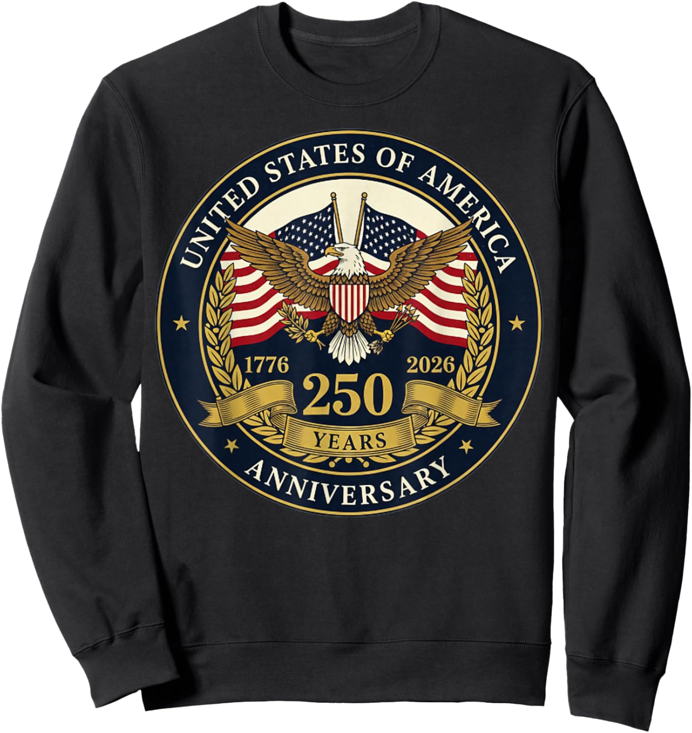 USA 250 Years Anniversary Patriotic America 1776–2026 Sweatshirt - Sweatshirt | Black