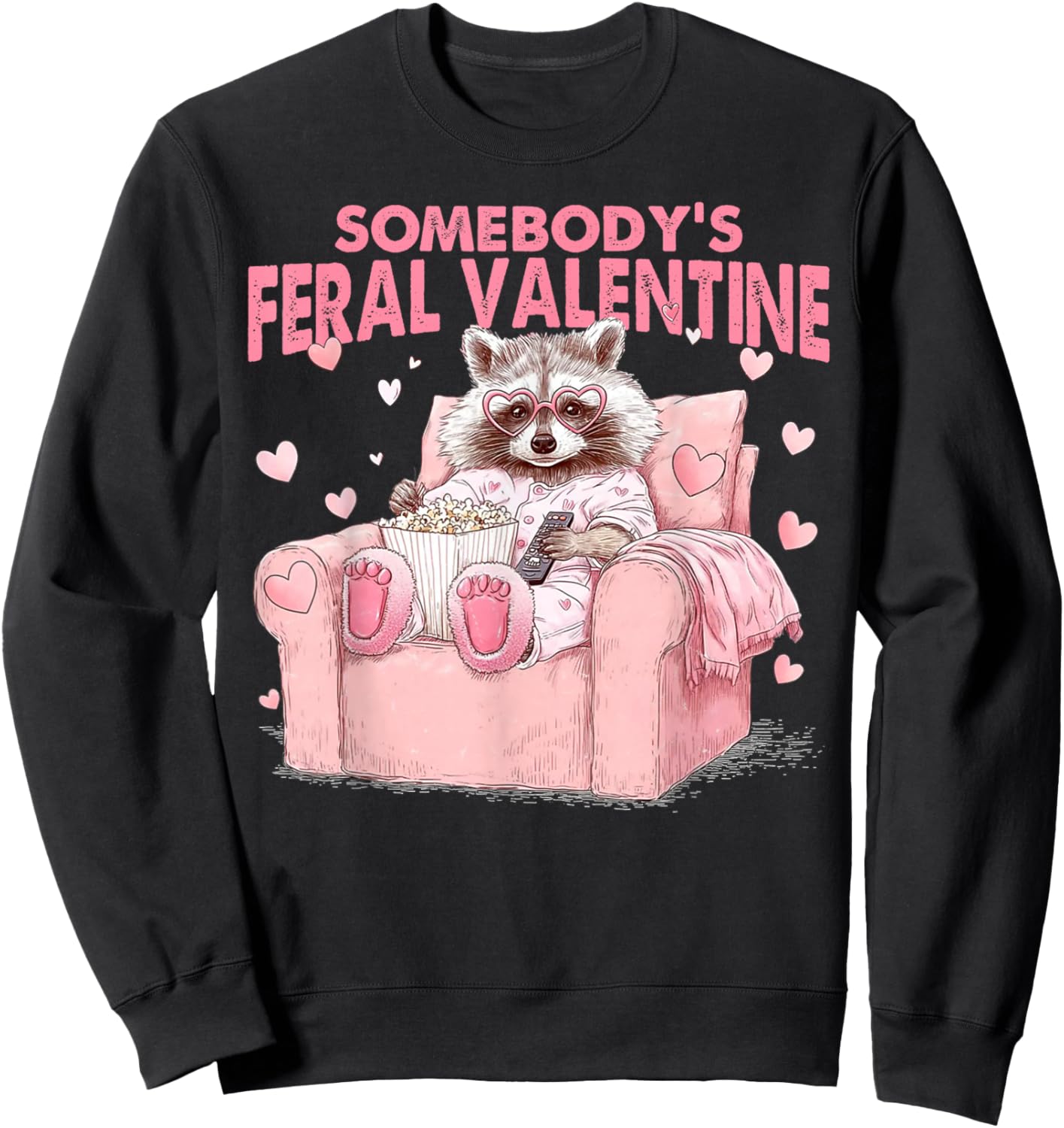 Somebody's Feral Valentines Funny Valentine Humor Women Men Sweatshirt - Sweatshirt | Black
