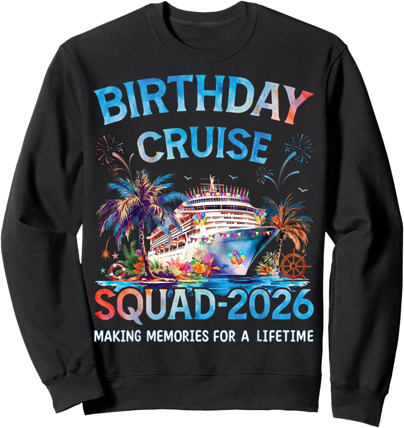 Birthday Cruise Squad 2026 Party Crew On Board Ship Vacation Sweatshirt - Sweatshirt | Black