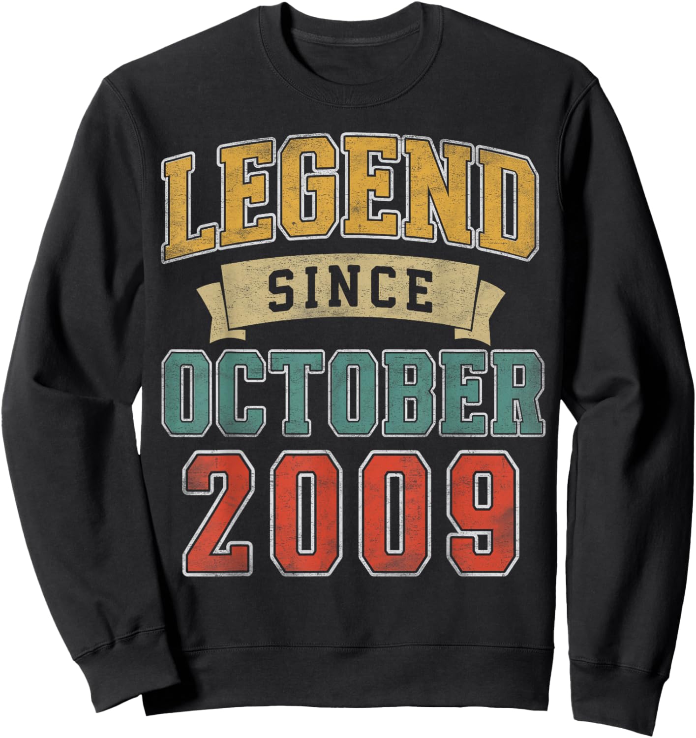 Legend October 2009 16th Birthday Boy Girl 16 Year Old Sweatshirt - Sweatshirt | Black