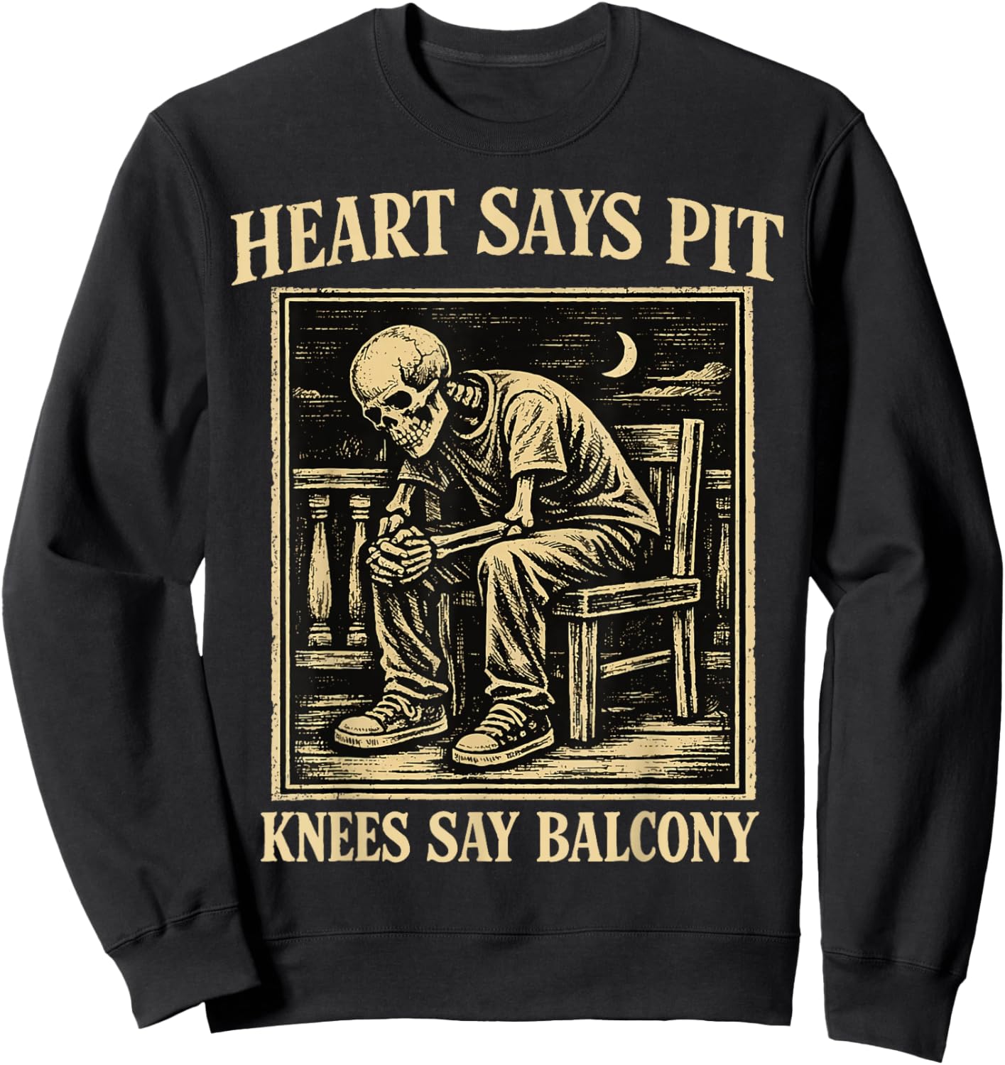 Heart Says Pit Knees Say Balcony Funny Concert Humor Sweatshirt - Sweatshirt | Black