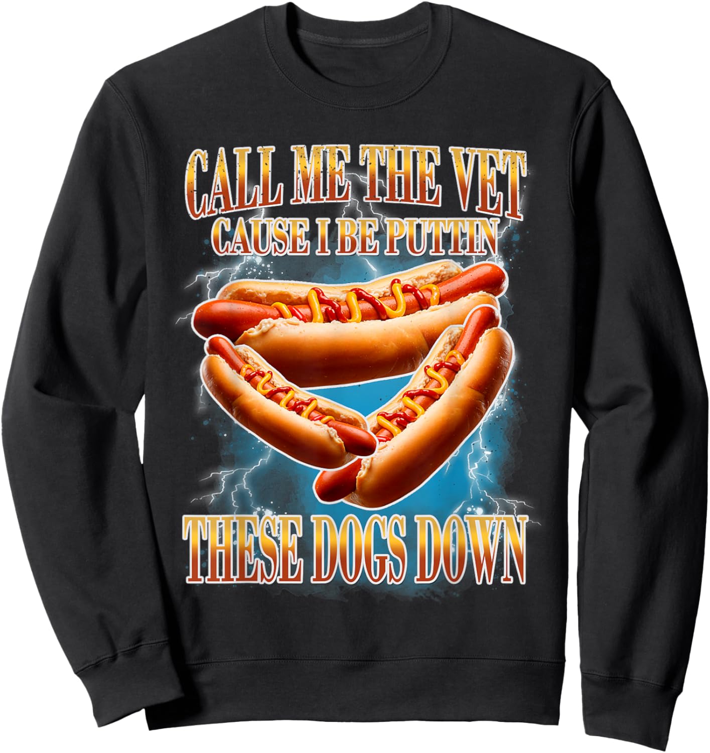 Call Me The Vet | Funny Hot Dogs Memes | Hot Dogs Joke Sweatshirt - Sweatshirt | Black