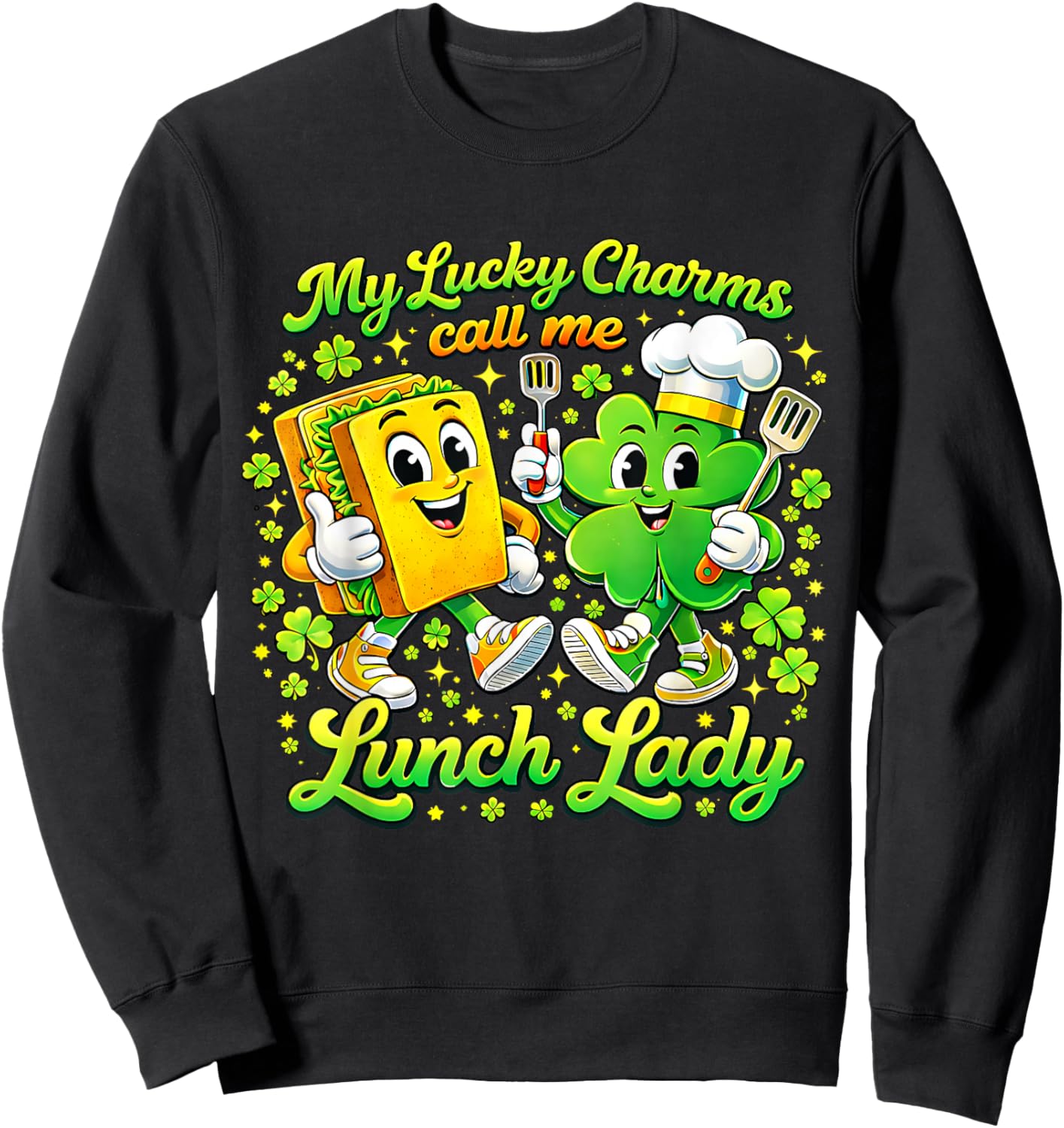 My Lucky Charms Call Me Lunch Lady St Patricks Day Shamrock Sweatshirt - Sweatshirt | Black
