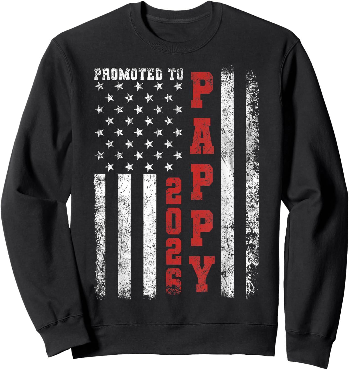 Promoted to Pappy 2026 American Flag Sweatshirt - Sweatshirt | Black
