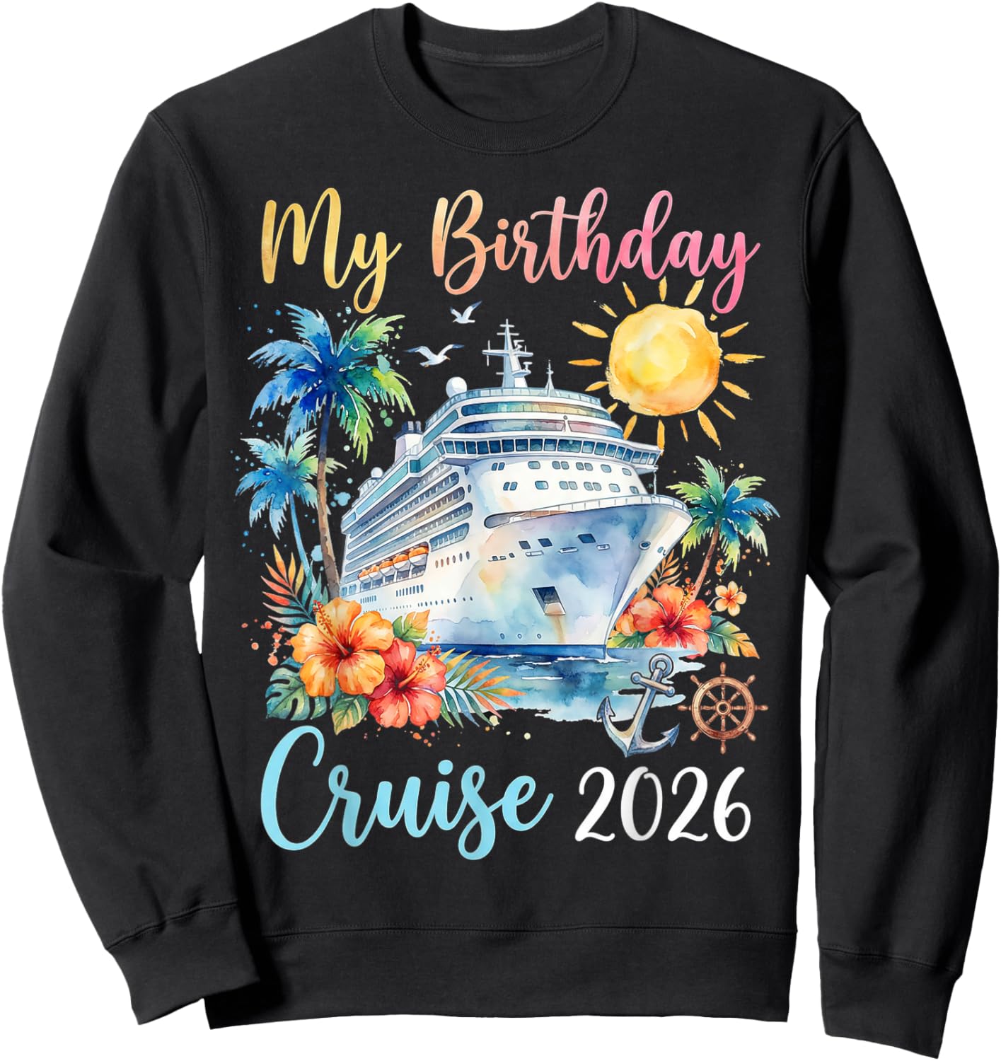 My Birthday Cruise 2026 Sweatshirt - Sweatshirt | Black