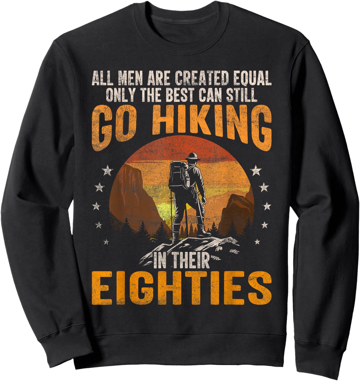 Hiking 80th Birthday Sayings in Their Eighties Hiker Sweatshirt - Sweatshirt | Black