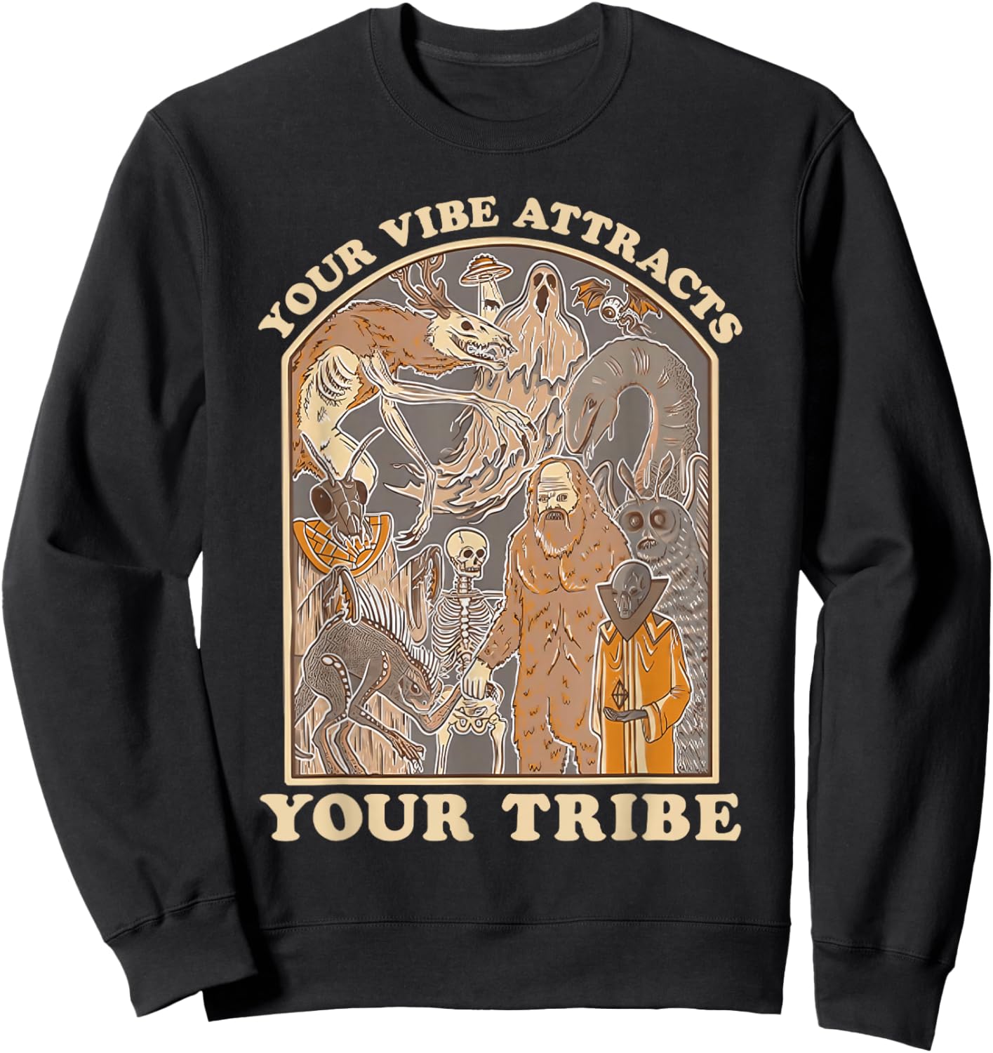 Your Vibe Attracts Your Tribe Cryptid Funny Retro Art Sweatshirt - Sweatshirt | Black